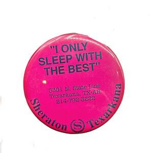 Vintage Sheraton, “I Only Sleep with the Best,” Pinback Button